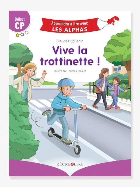 Apprendre à Lire Avec Les Alphas - Vive La Trottinette ! RÉCRÉALIRE Violet - Recrealire 3 Apprendre à Lire Avec Les Alphas - Vive La Trottinette ! RÉCRÉALIRE Violet - Recrealire