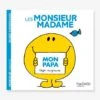 Monsieur Madame - Mon Papa HACHETTE Blanc - Hachette -Magasin De Périphériques Pour Enfants monsieur madame mon papa hachette