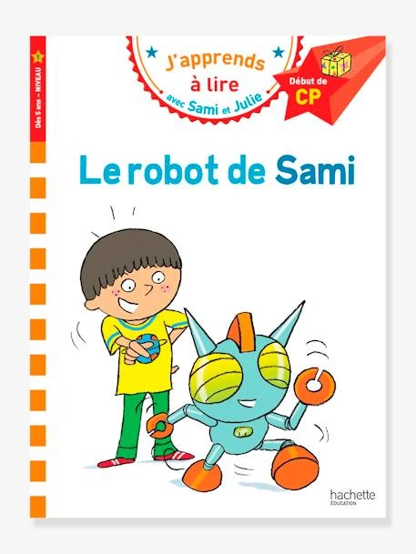 Sami Et Julie - CP Niveau 1 - Le Robot De Sami - HACHETTE EDUCATION Blanc - Hachette 3 Sami Et Julie - CP Niveau 1 - Le Robot De Sami - HACHETTE EDUCATION Blanc - Hachette